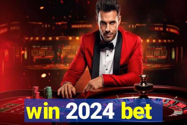 win 2024 bet